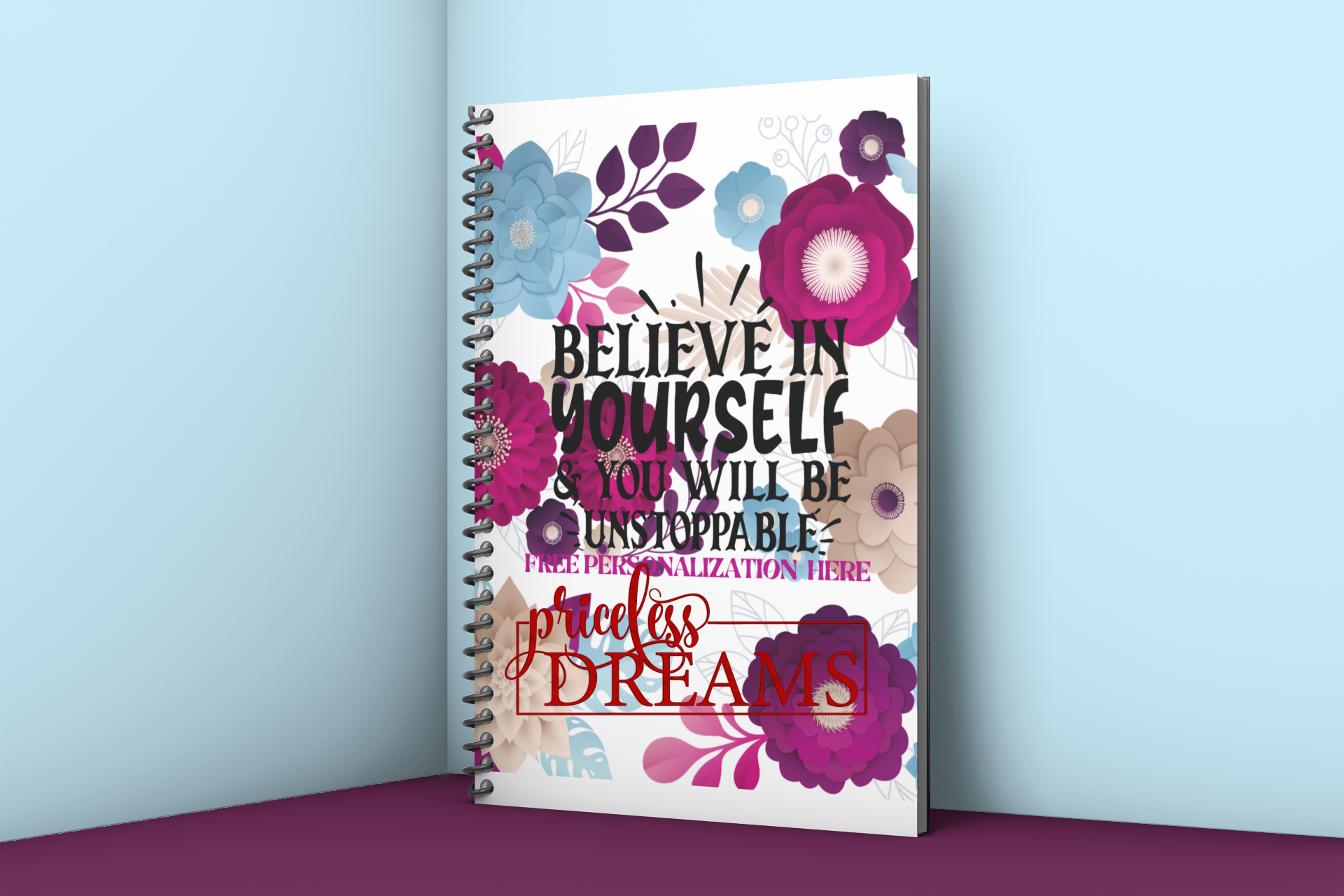 Believe in Yourself Notebook – Priceless Dreams Designs